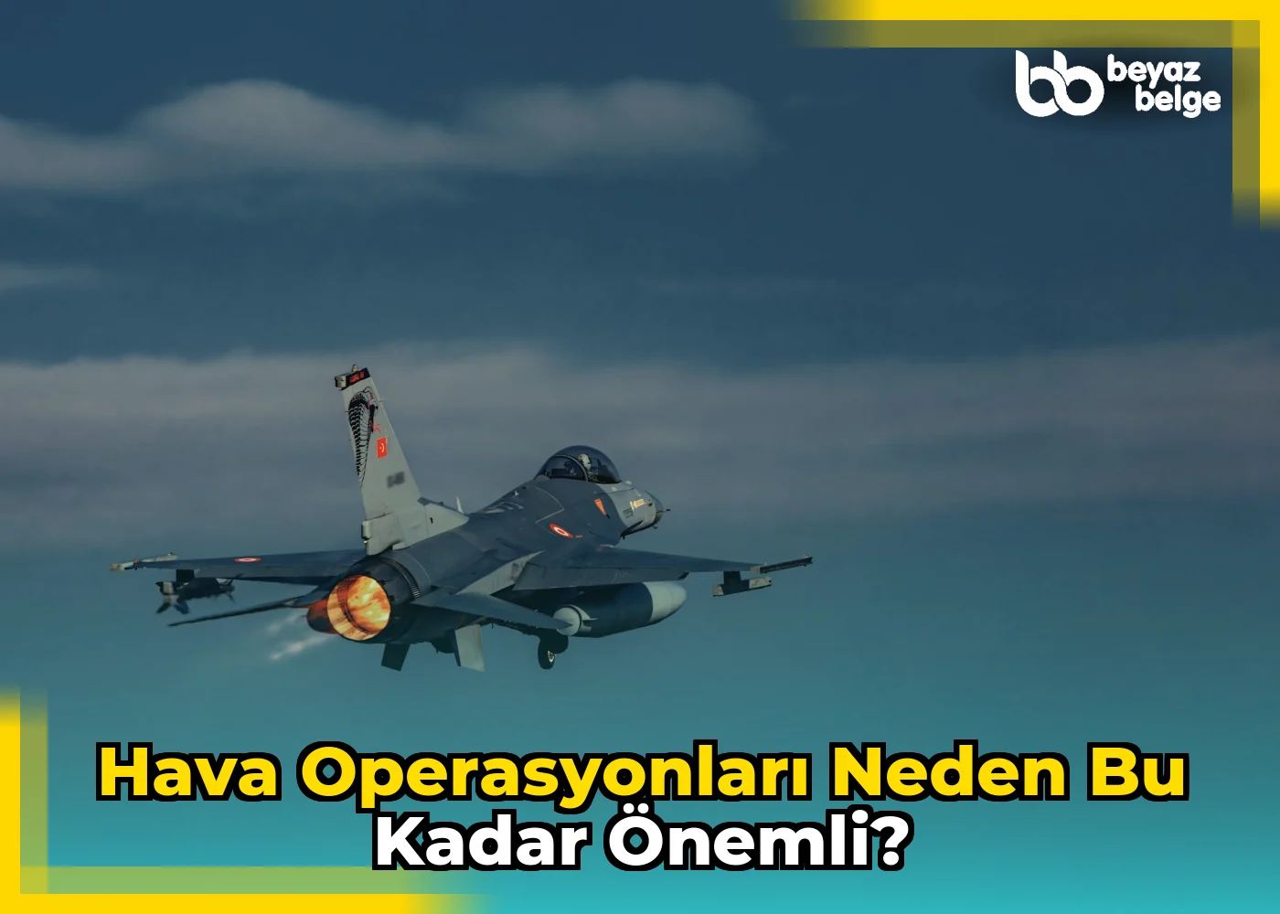 Hava operasyonları neden bu kadar önemli?
