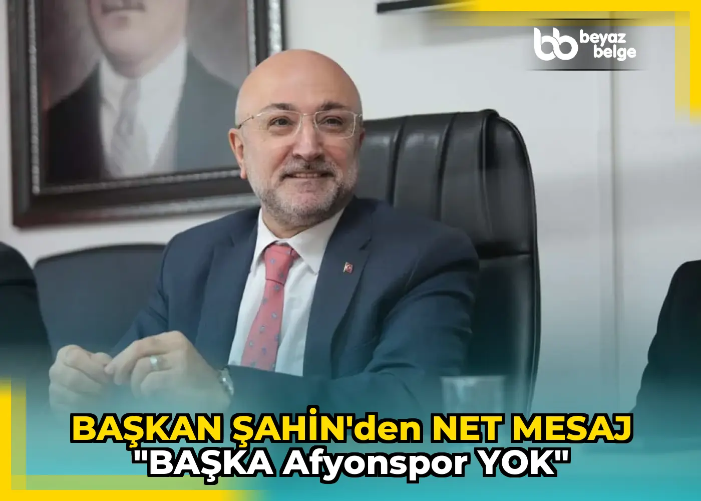 BAŞKAN ŞAHİN’DEN NET MESAJ "BAŞKA AFYONSPOR YOK"