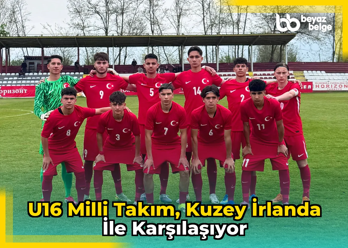 U16 Milli Takım, Kuzey İrlanda ile karşılaşıyor