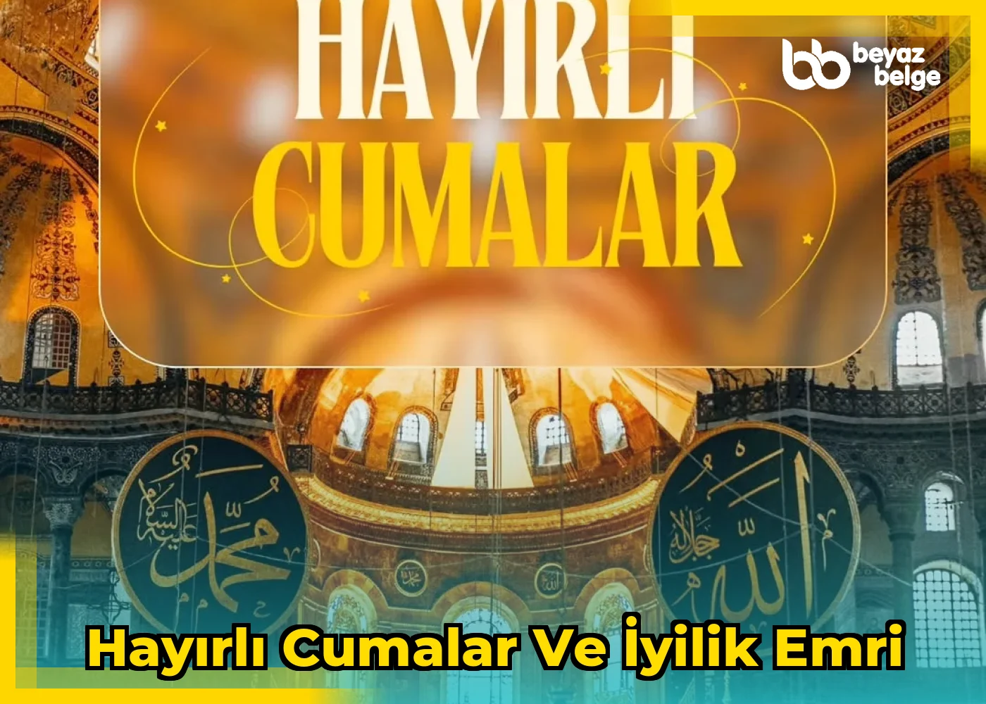 Hayırlı Cumalar ve İyilik Emri