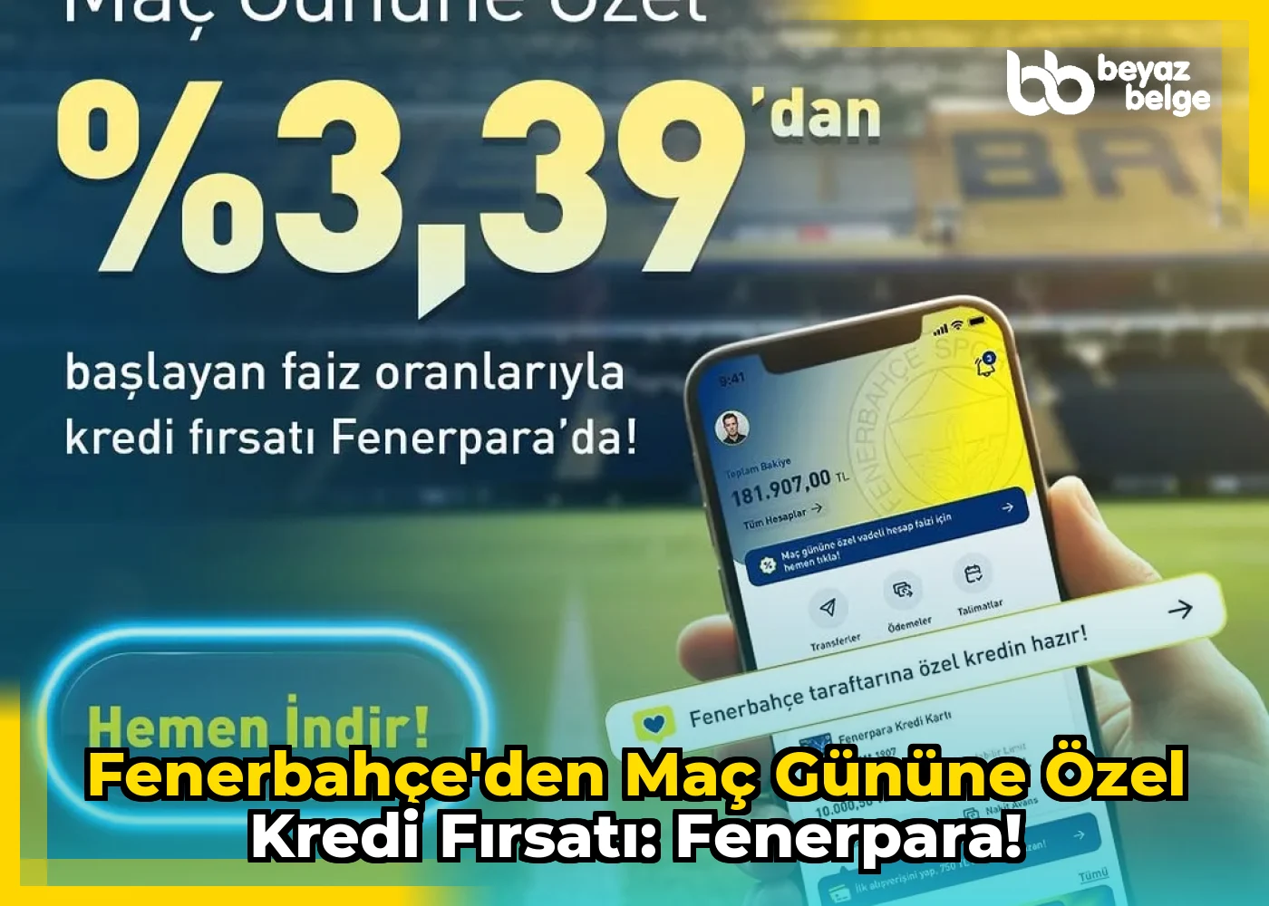 Fenerbahçe'den Maç Gününe Özel Kredi Fırsatı: Fenerpara!