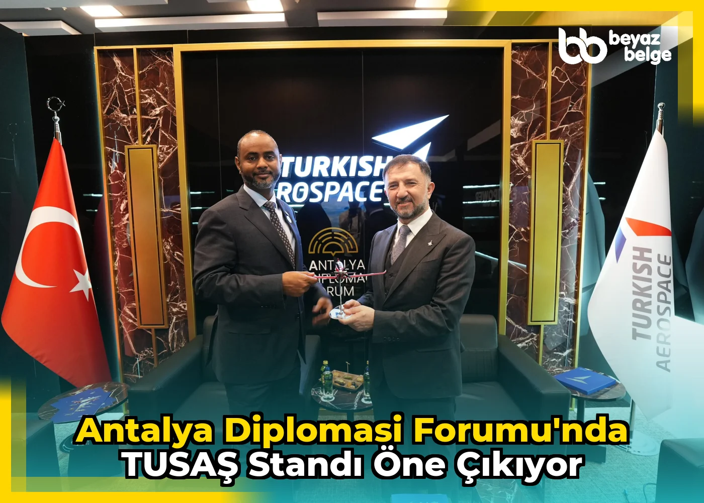 Antalya Diplomasi Forumu'nda TUSAŞ Standı Öne Çıkıyor