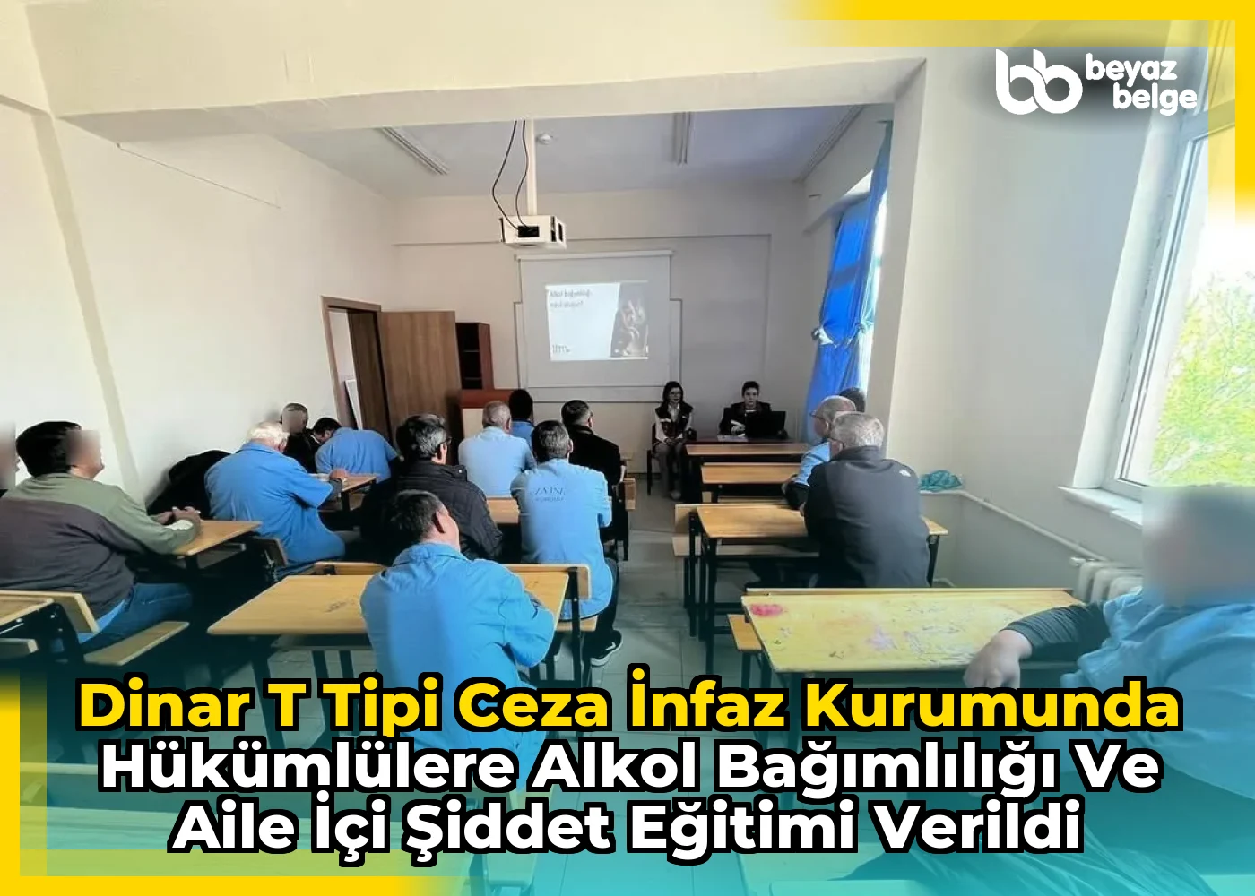 Dinar T Tipi Ceza İnfaz Kurumunda Hükümlülere Alkol Bağımlılığı ve Aile İçi Şiddet Eğitimi Verildi
