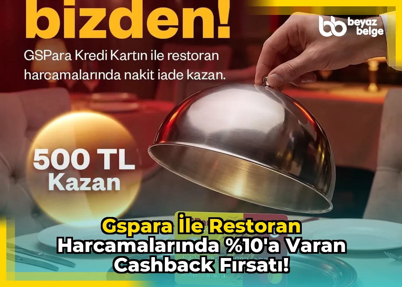 GSPara ile Restoran Harcamalarında %10'a Varan Cashback Fırsatı!