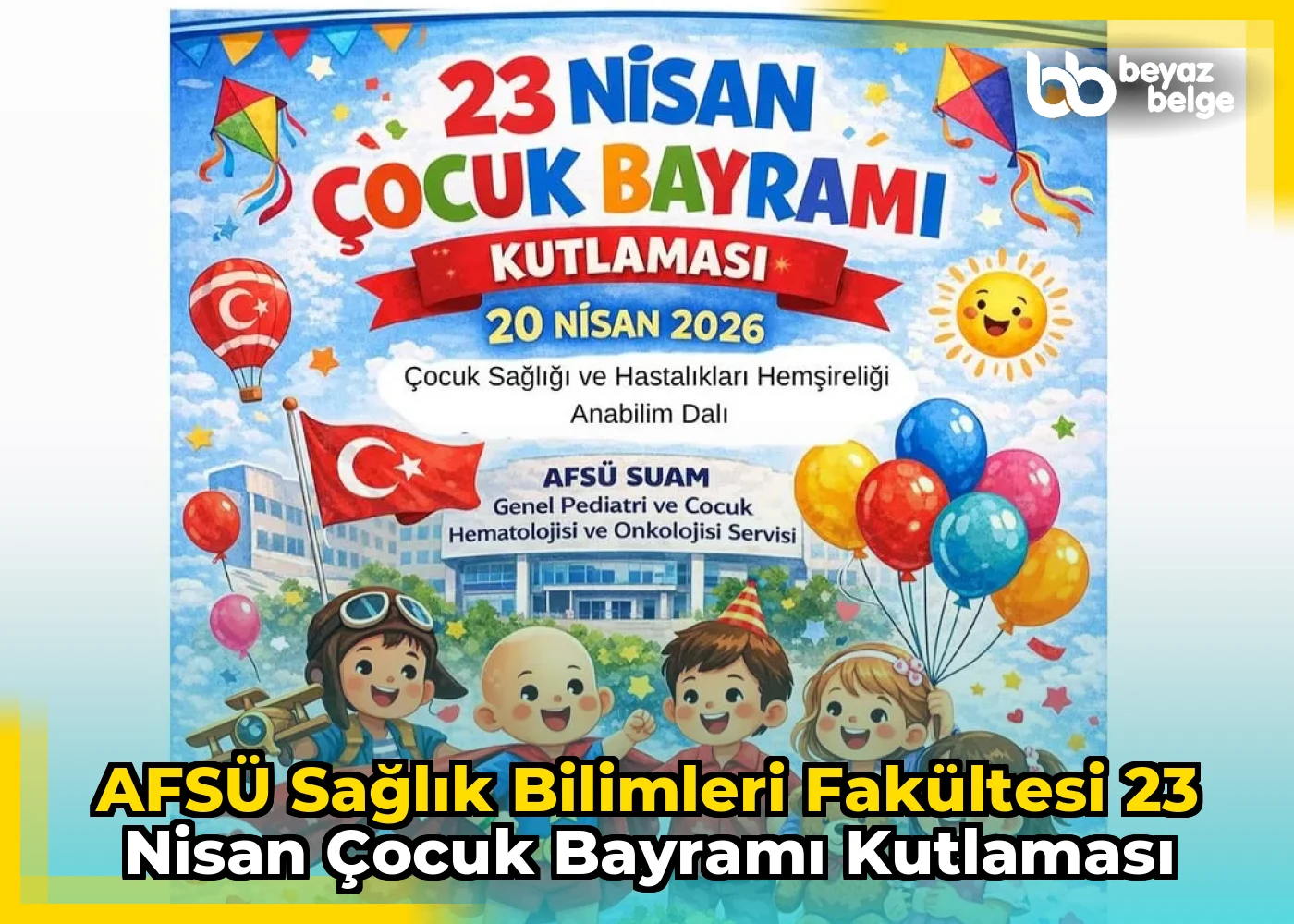 AFSÜ Sağlık Bilimleri Fakültesi 23 Nisan Çocuk Bayramı Kutlaması