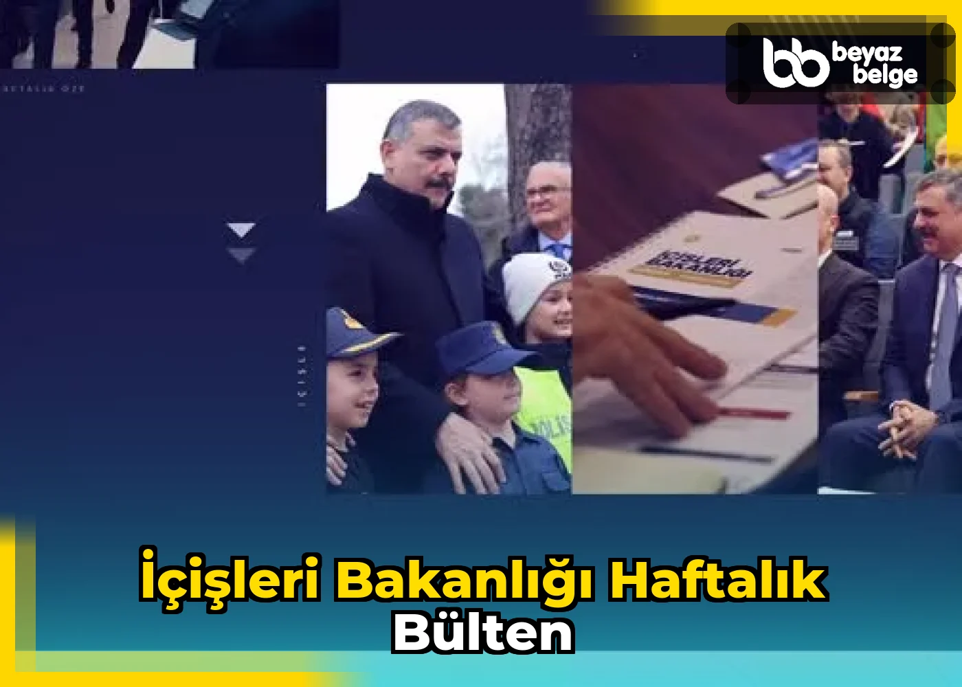 İçişleri Bakanlığı Haftalık Bülten