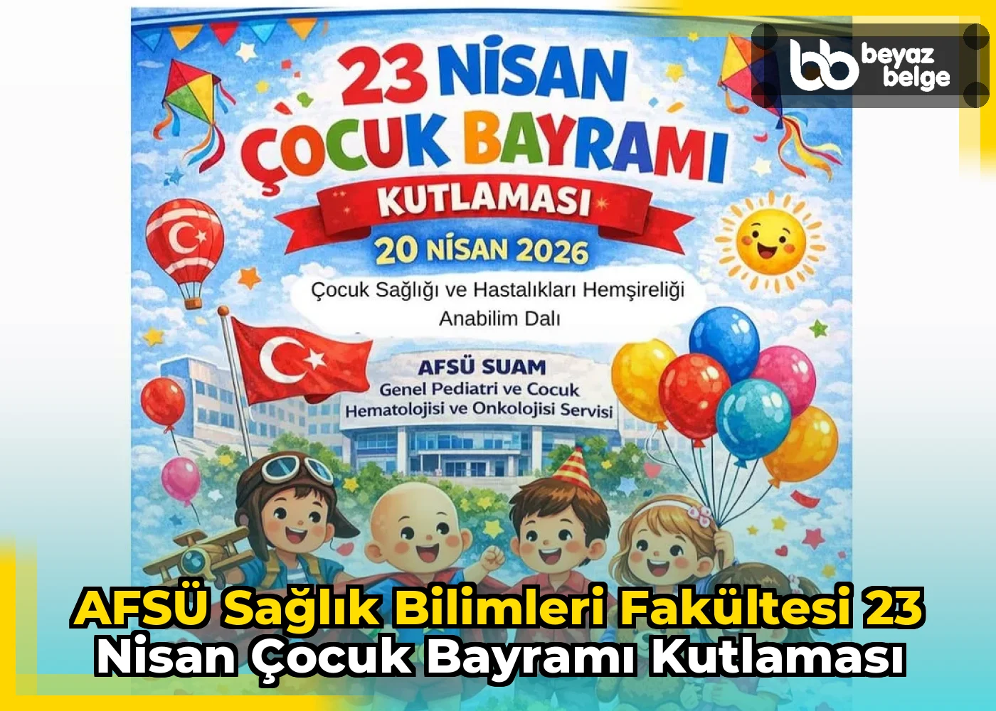 AFSÜ Sağlık Bilimleri Fakültesi 23 Nisan Çocuk Bayramı Kutlaması