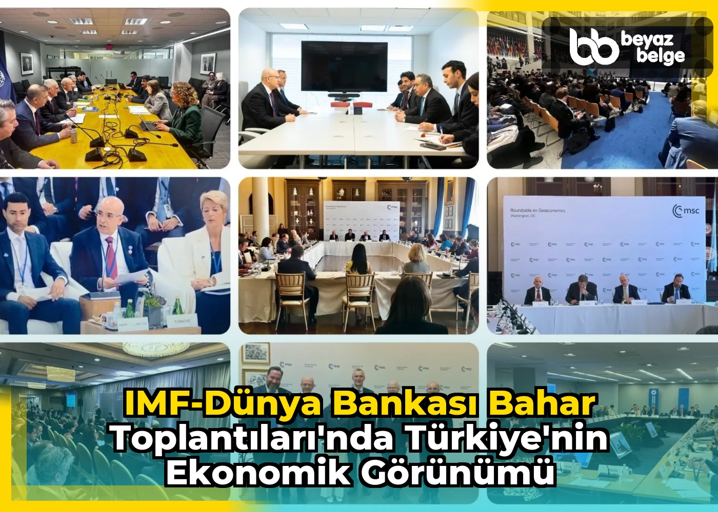 IMF-Dünya Bankası Bahar Toplantıları'nda Türkiye'nin Ekonomik Görünümü