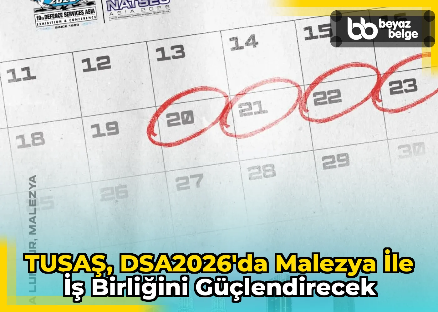 TUSAŞ, DSA2026'da Malezya ile İş Birliğini Güçlendirecek