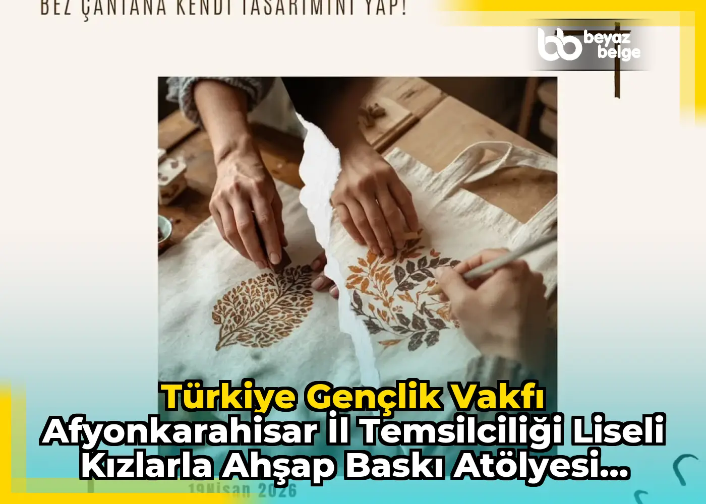 Türkiye Gençlik Vakfı Afyonkarahisar İl Temsilciliği Liseli Kızlarla Ahşap Baskı Atölyesi Düzenliyor