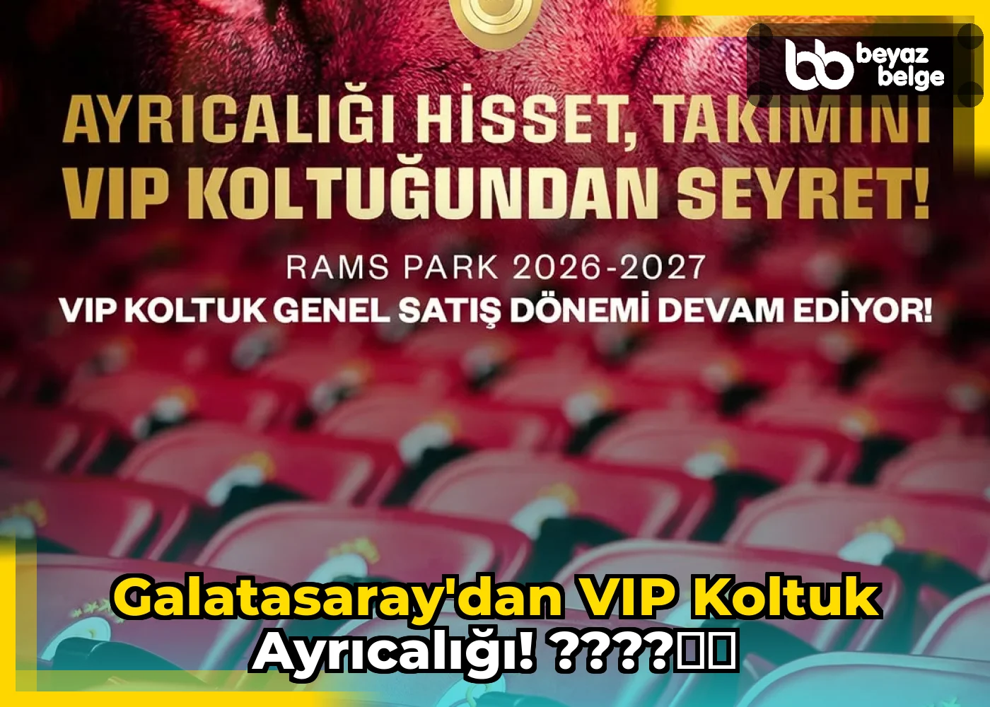 Galatasaray'dan VIP Koltuk Ayrıcalığı! ????❤️
