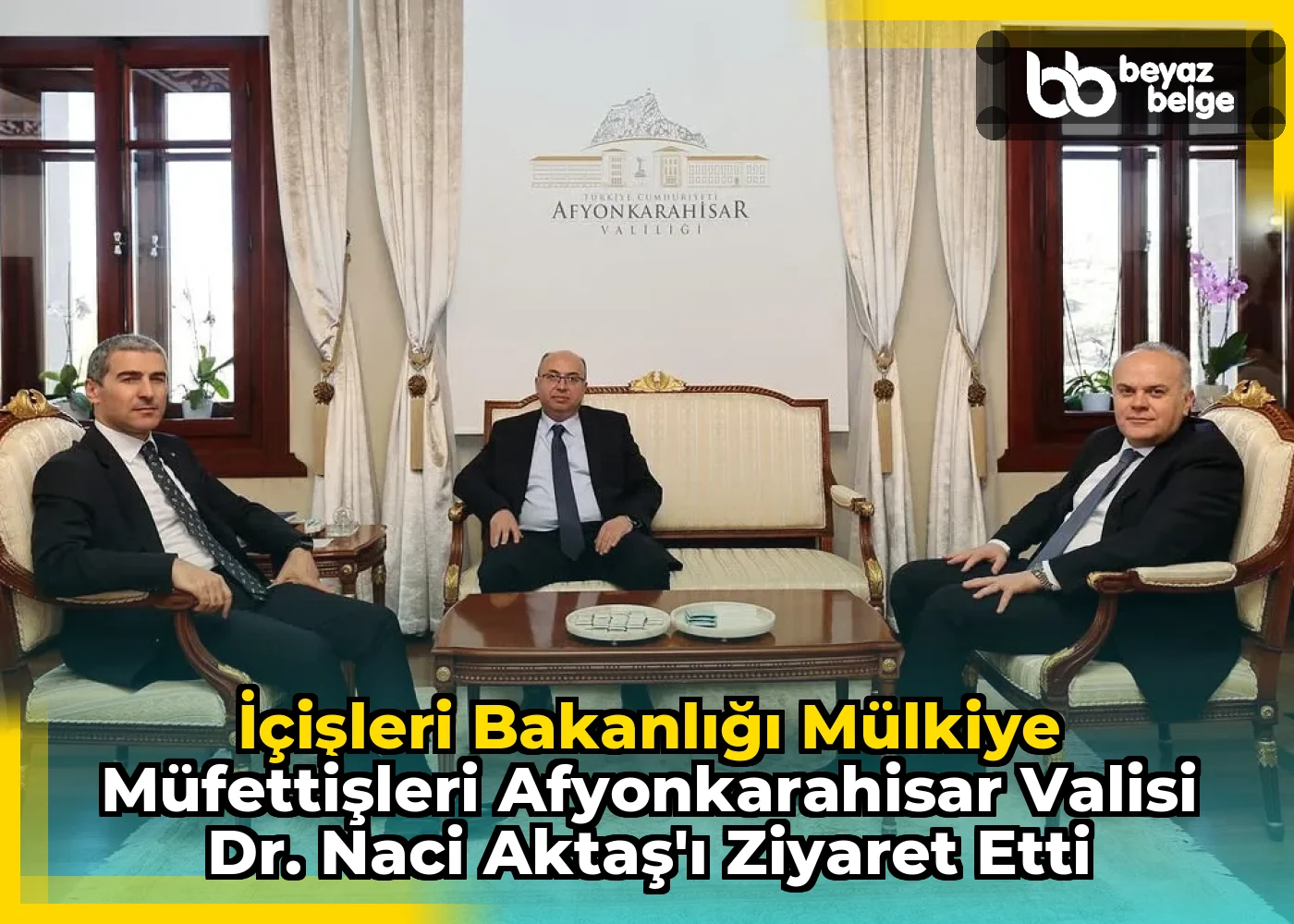 İçişleri Bakanlığı Mülkiye Müfettişleri Afyonkarahisar Valisi Dr. Naci Aktaş'ı Ziyaret Etti
