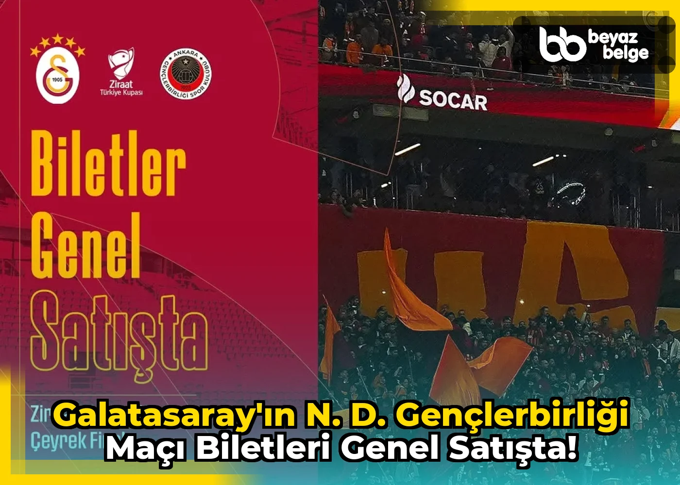Galatasaray'ın N. D. Gençlerbirliği Maçı Biletleri Genel Satışta!