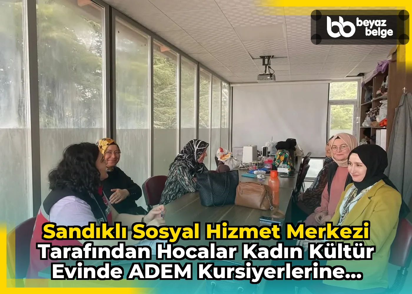 Sandıklı Sosyal Hizmet Merkezi Tarafından Hocalar Kadın Kültür Evinde ADEM Kursiyerlerine Mahremiyet Bilinci Eğitimi Verildi