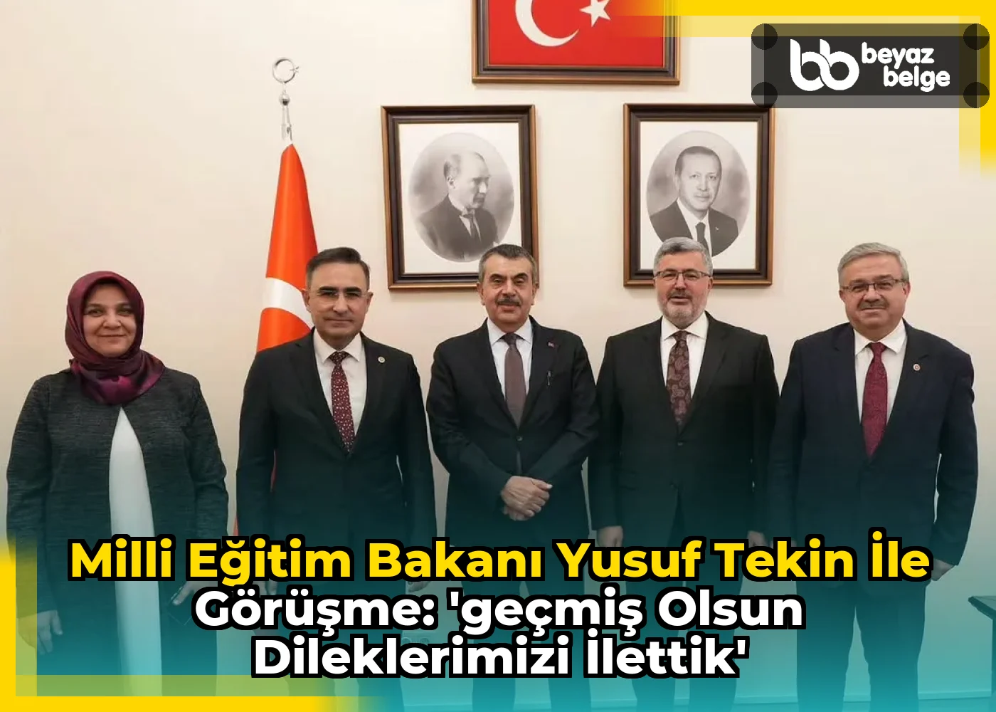 Milli Eğitim Bakanı Yusuf Tekin ile Görüşme: 'Geçmiş Olsun Dileklerimizi ilettik'