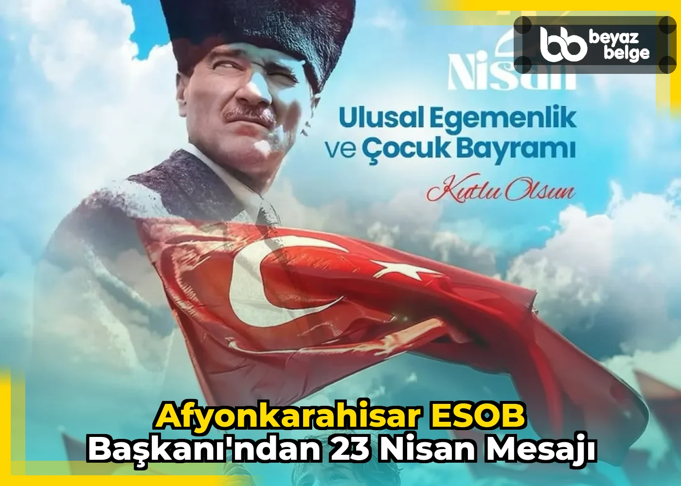 Afyonkarahisar ESOB Başkanı'ndan 23 Nisan Mesajı