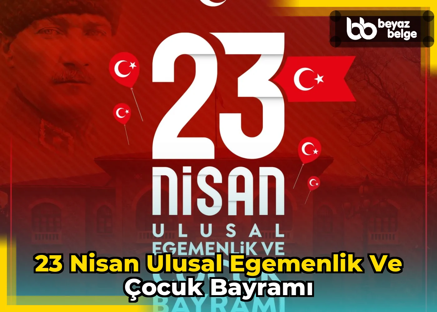 23 Nisan Ulusal Egemenlik ve Çocuk Bayramı
