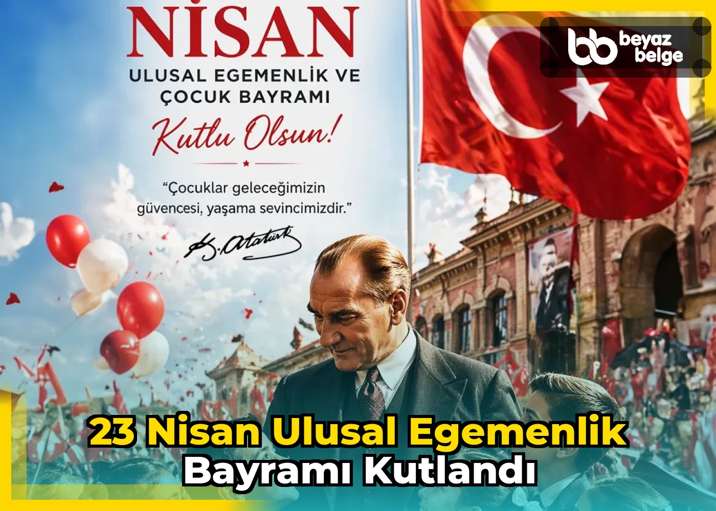 23 Nisan Ulusal Egemenlik Bayramı kutlandı