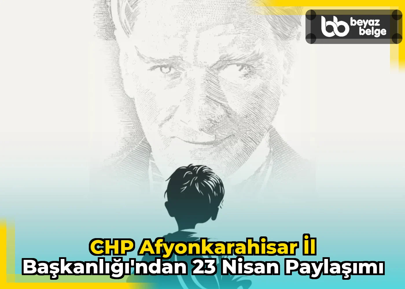 CHP Afyonkarahisar İl Başkanlığı'ndan 23 Nisan Paylaşımı