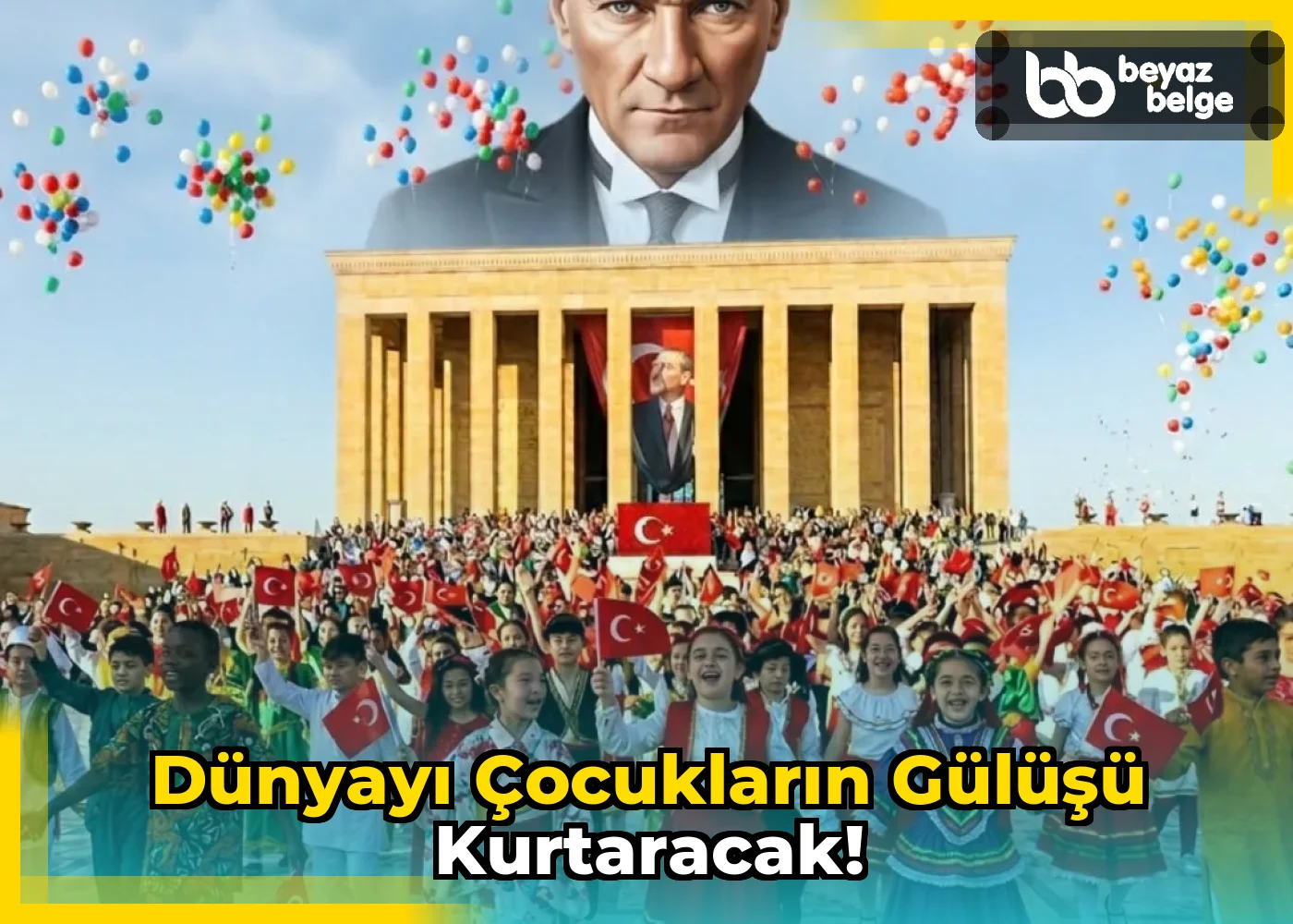 Dünyayı Çocukların Gülüşü Kurtaracak!