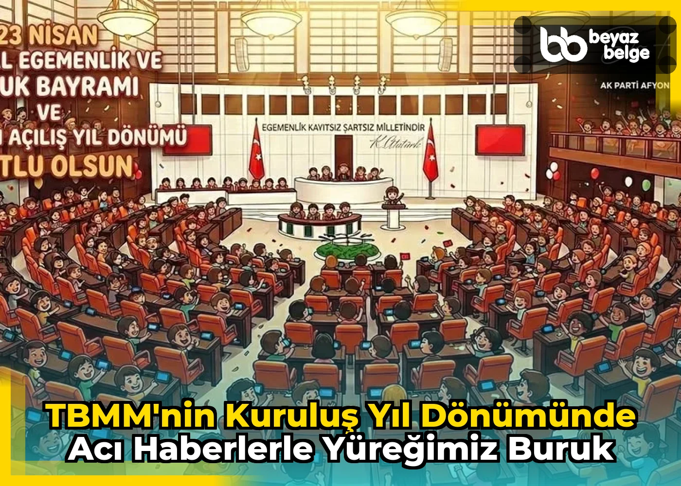 TBMM'nin Kuruluş Yıl Dönümünde Acı Haberlerle Yüreğimiz Buruk