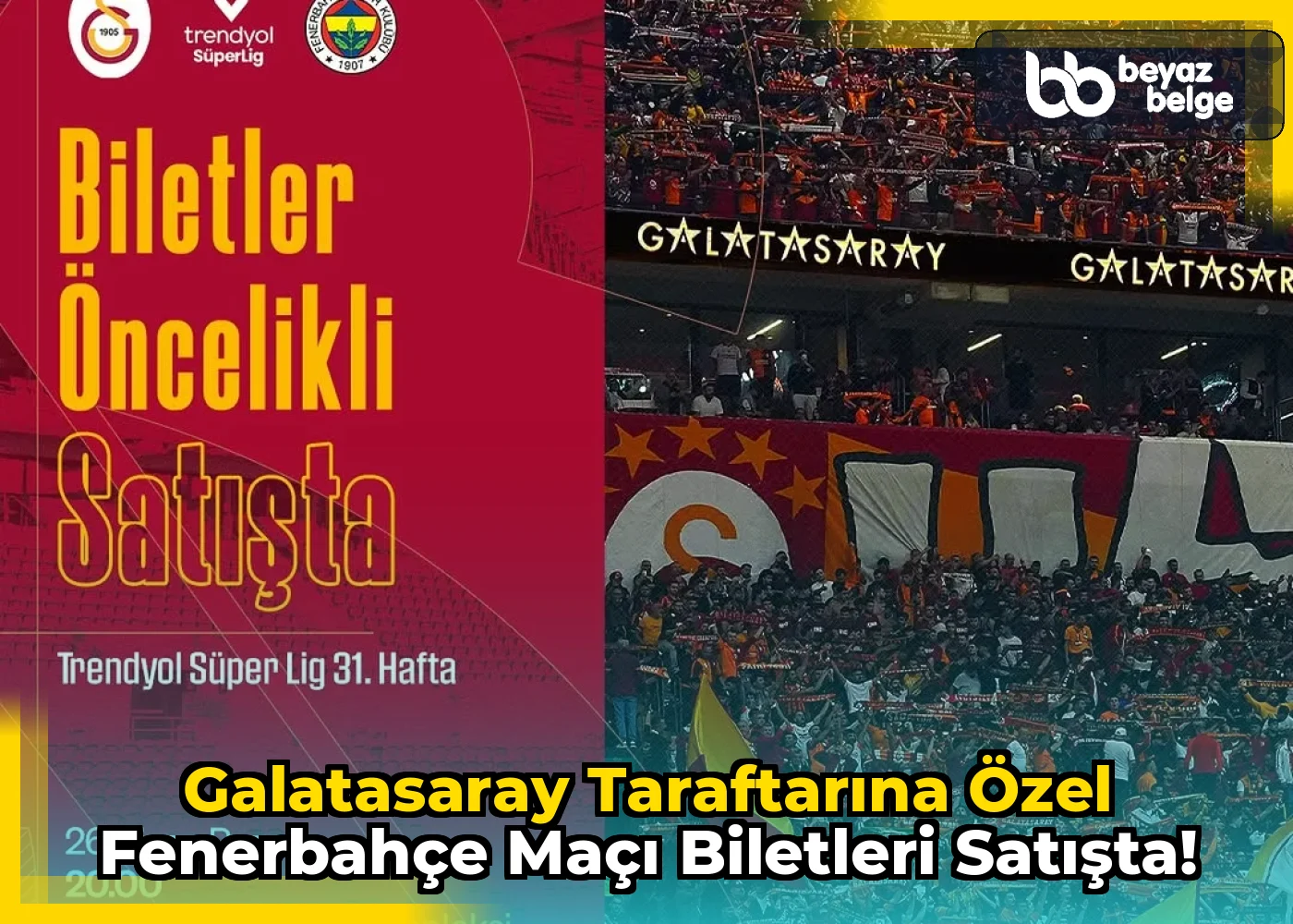 Galatasaray Taraftarına Özel Fenerbahçe Maçı Biletleri Satışta!