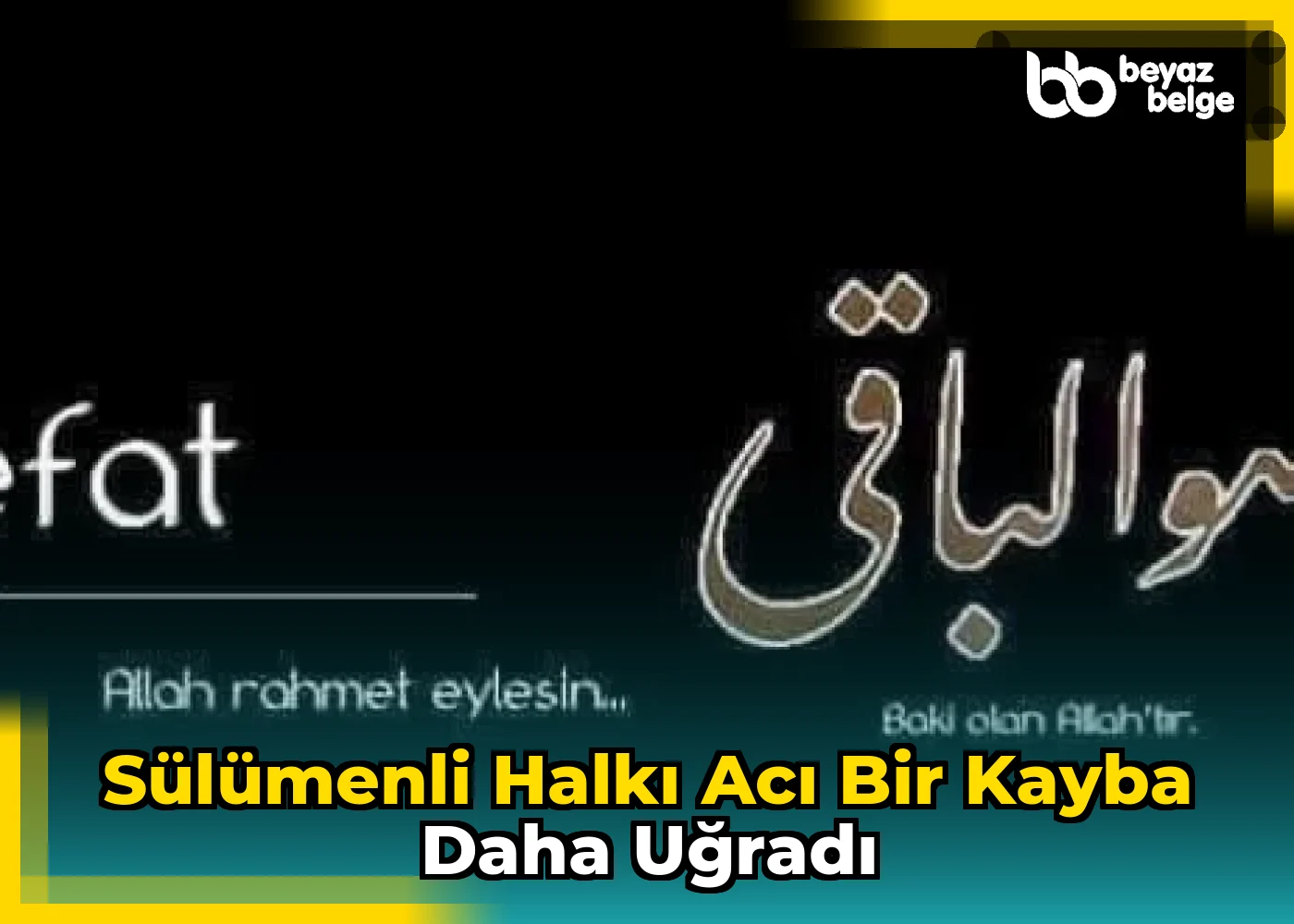 Sülümenli Halkı Acı Bir Kayba Daha Uğradı