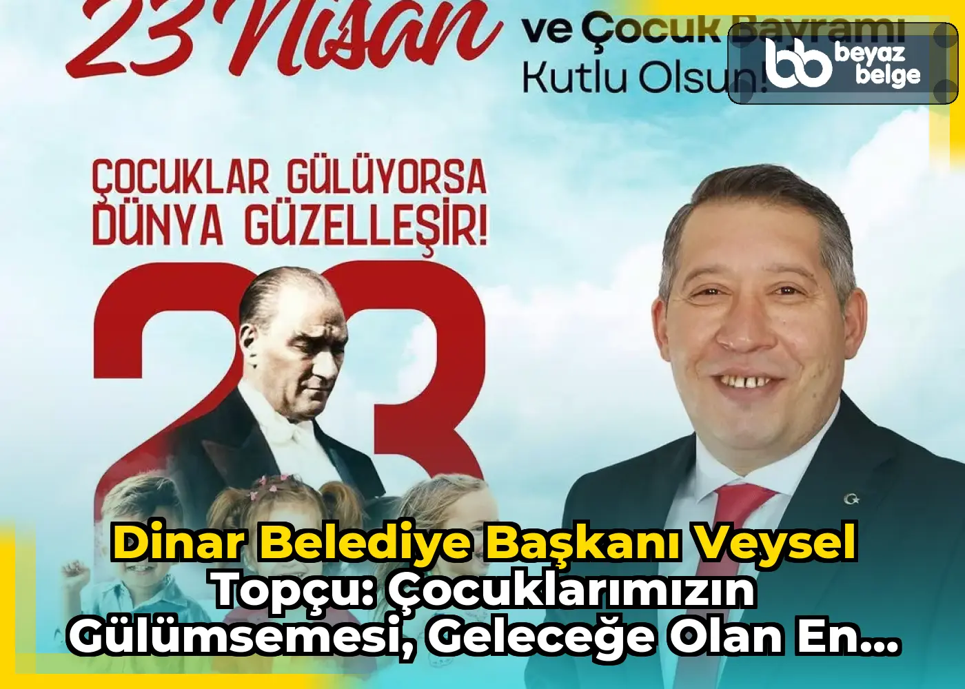 Dinar Belediye Başkanı Veysel Topçu: Çocuklarımızın Gülümsemesi, Geleceğe Olan En Büyük İnancımızdır
