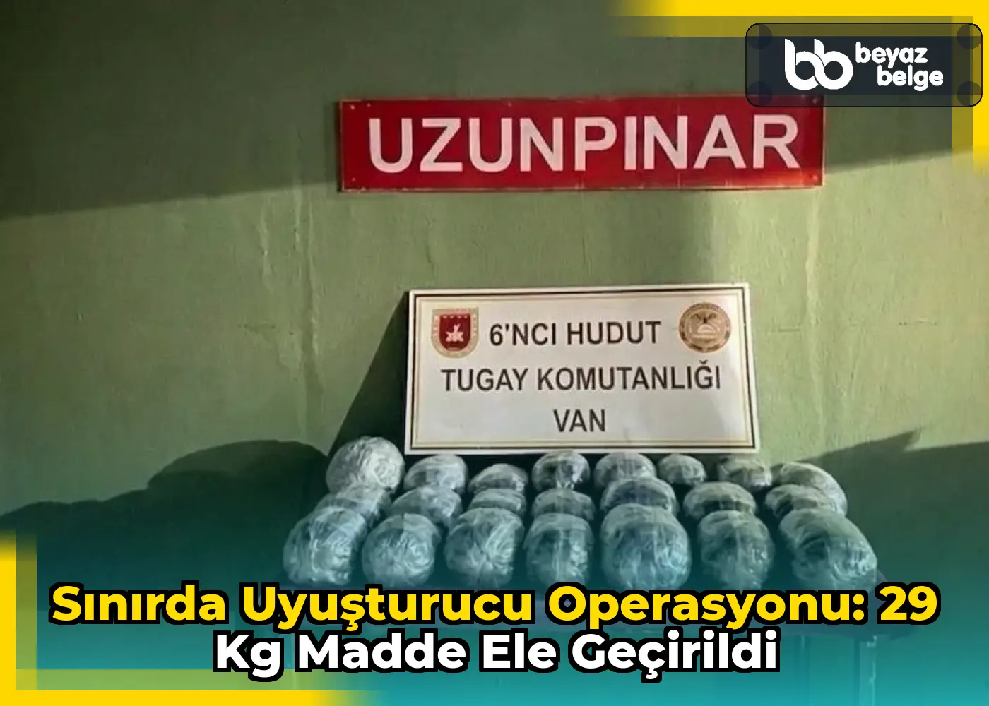 Sınırda uyuşturucu operasyonu: 29 kg madde ele geçirildi