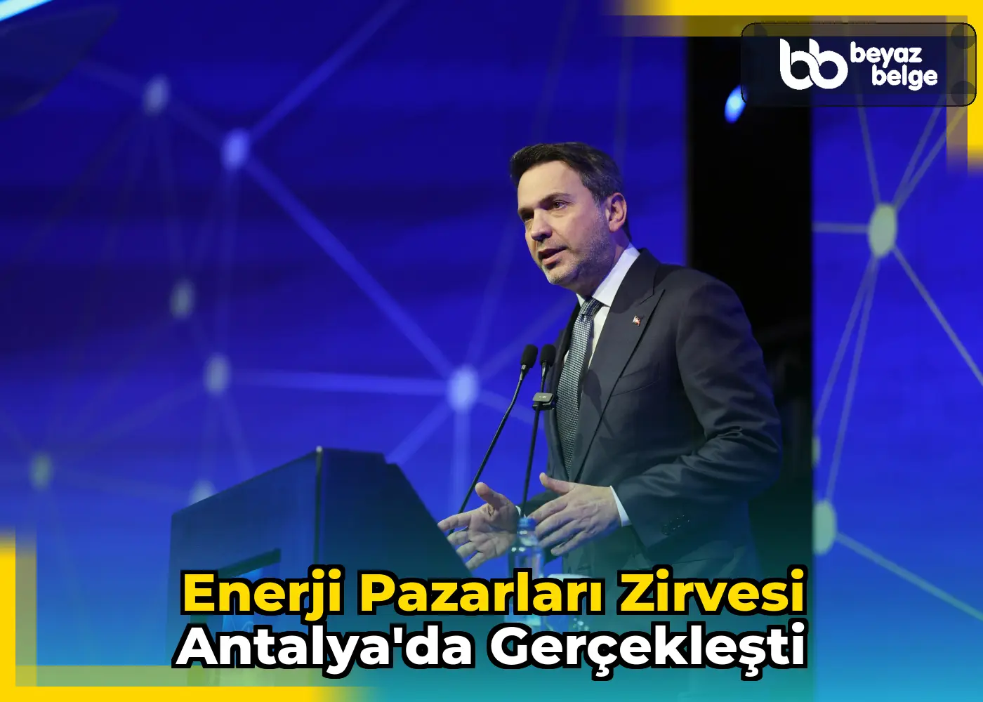 Enerji Pazarları Zirvesi Antalya'da Gerçekleşti