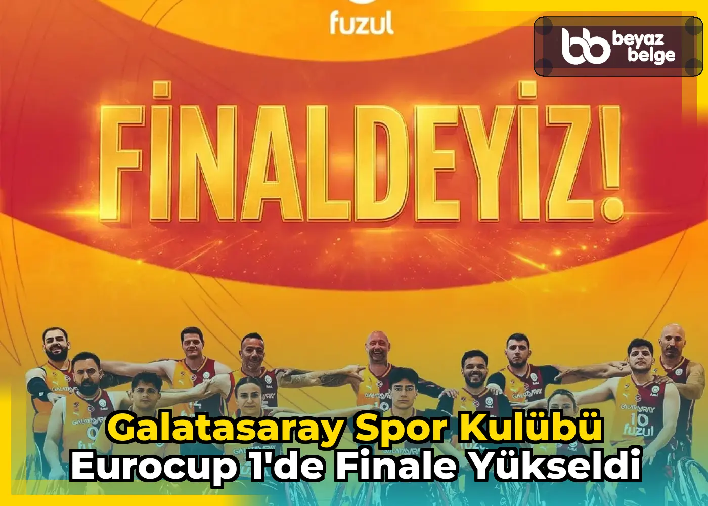 Galatasaray Spor Kulübü Eurocup 1'de Finale Yükseldi