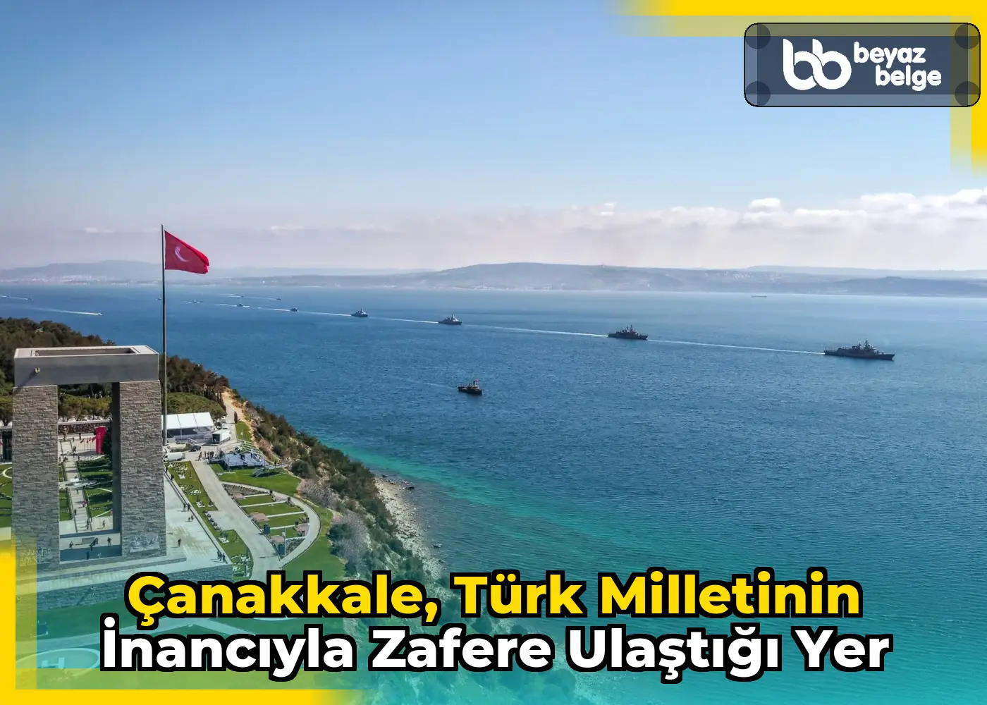 Çanakkale, Türk milletinin inancıyla zafere ulaştığı yer