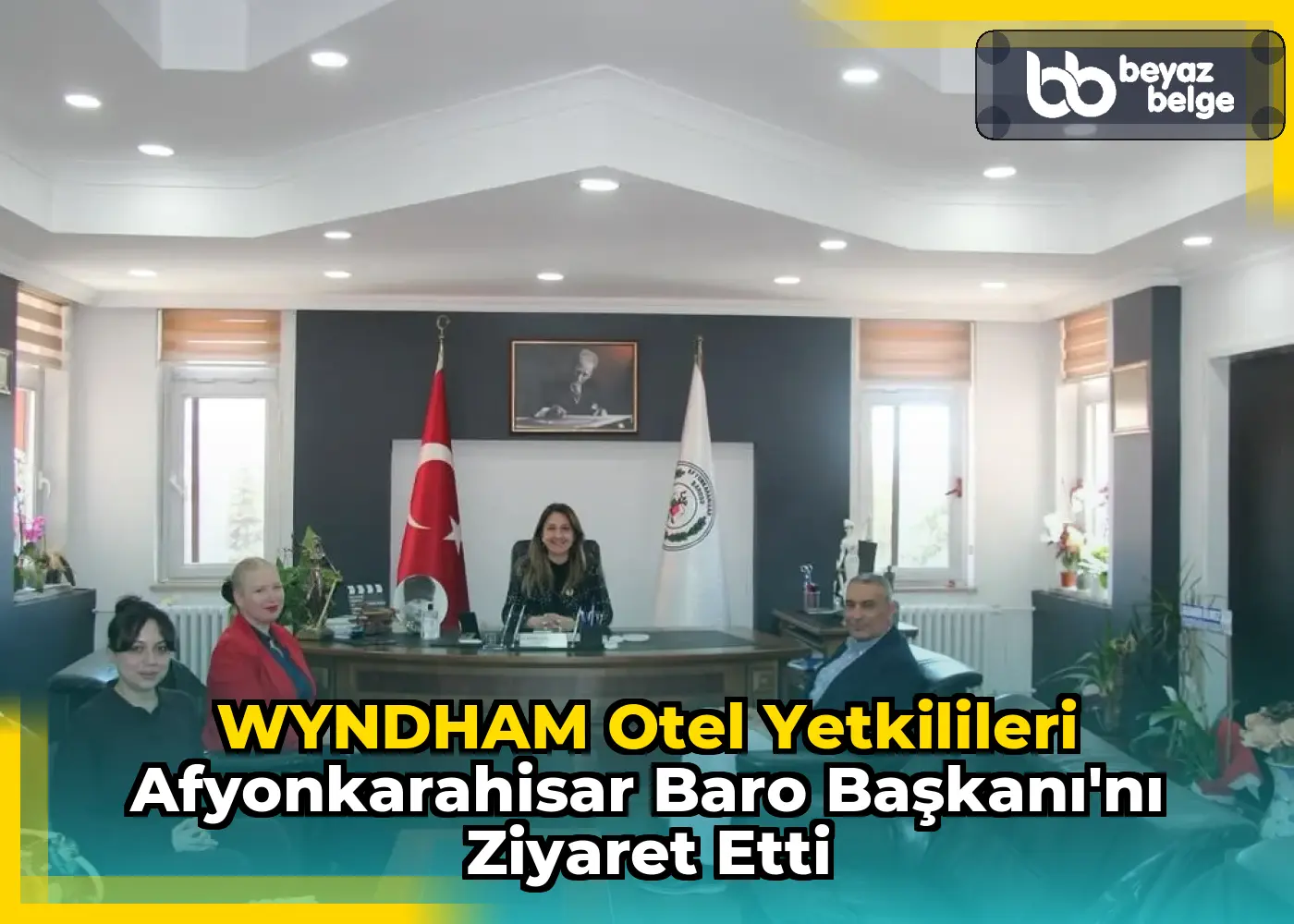 WYNDHAM Otel Yetkilileri Afyonkarahisar Baro Başkanı'nı Ziyaret Etti