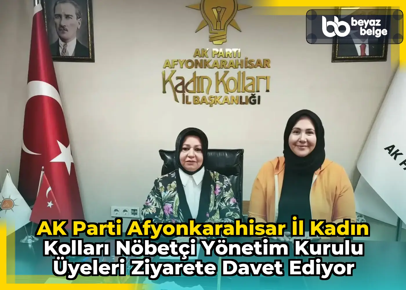 AK Parti Afyonkarahisar İl Kadın Kolları Nöbetçi Yönetim Kurulu Üyeleri Ziyarete Davet Ediyor