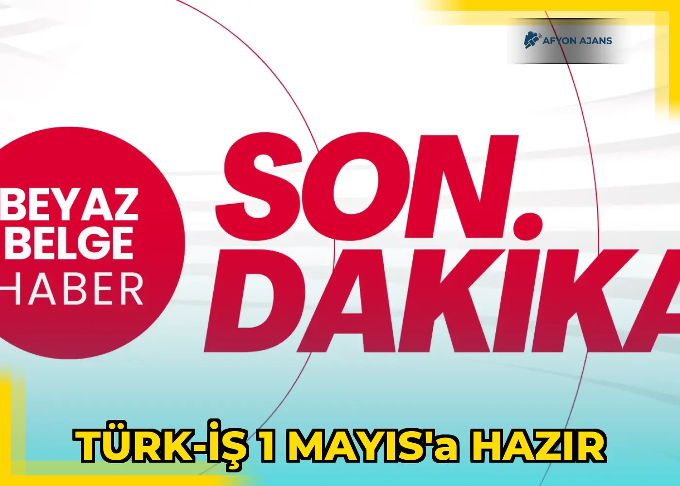 TÜRK-İŞ 1 MAYIS’A HAZIR