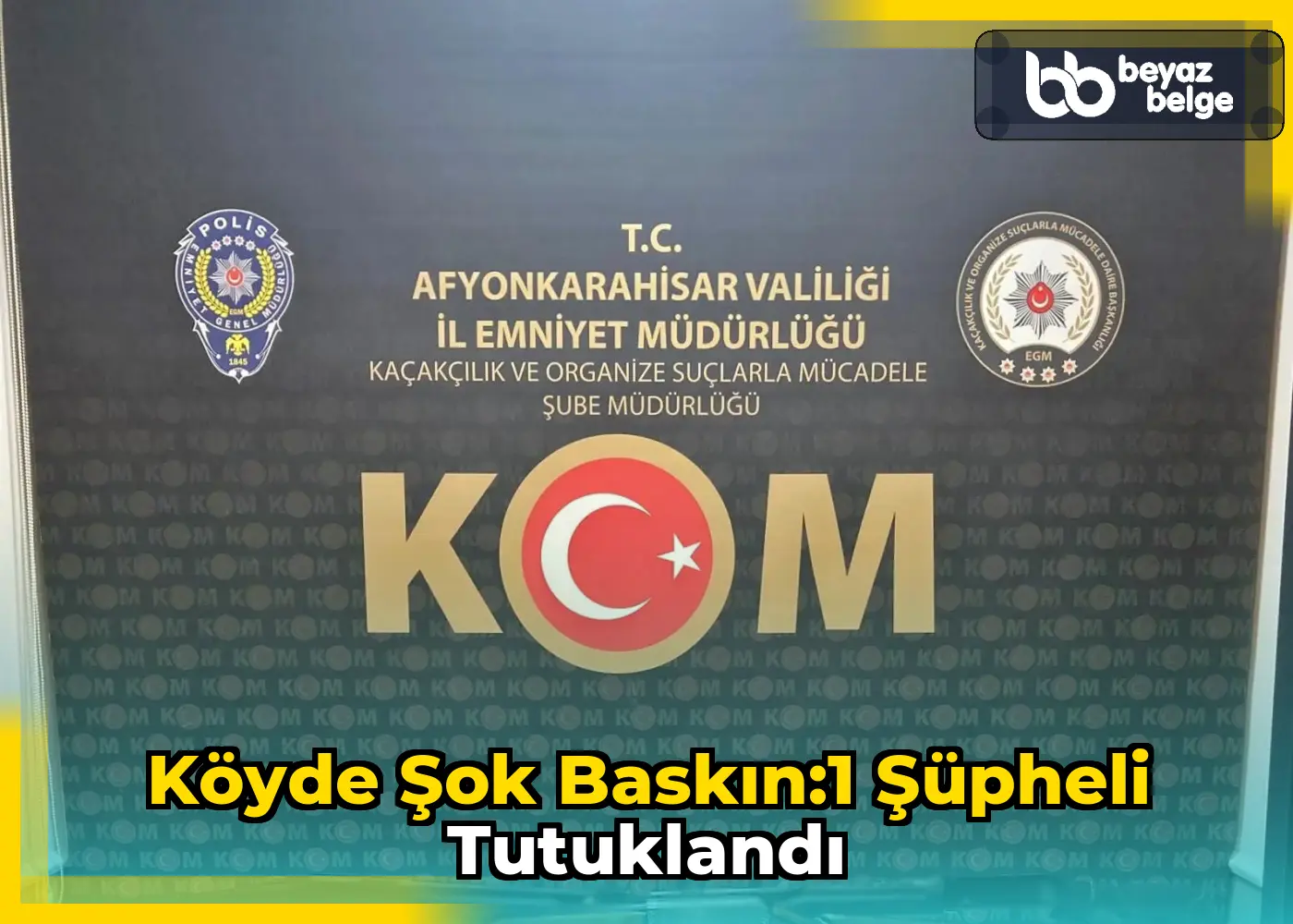 Köyde Şok Baskın:1 Şüpheli Tutuklandı