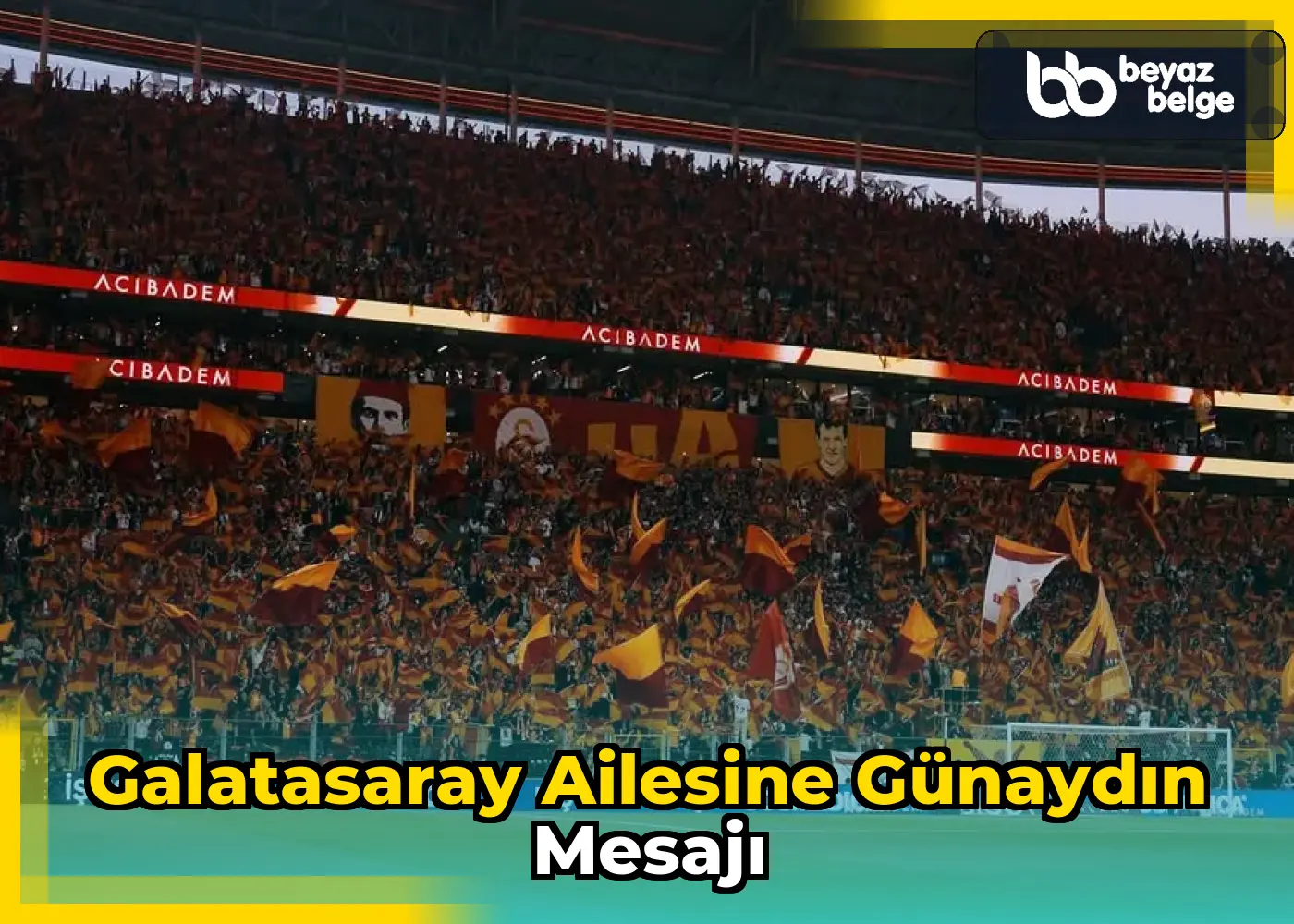 Galatasaray Ailesine Günaydın Mesajı