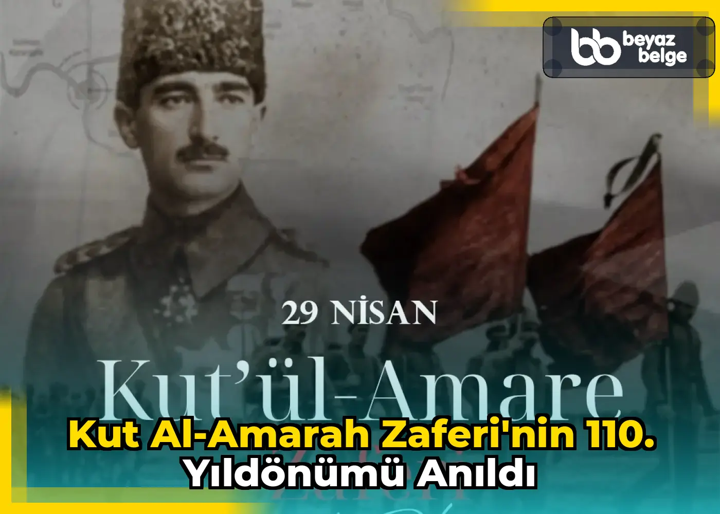 Kut al-Amarah Zaferi'nin 110. Yıldönümü Anıldı