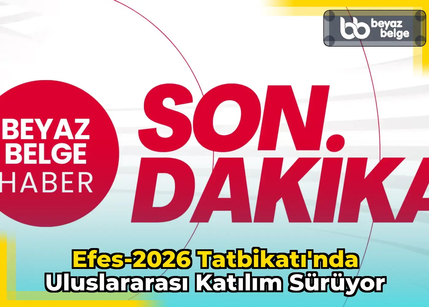 Efes-2026 Tatbikatı'nda uluslararası katılım sürüyor