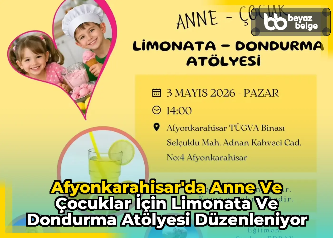 Afyonkarahisar'da Anne ve Çocuklar için Limonata ve Dondurma Atölyesi Düzenleniyor