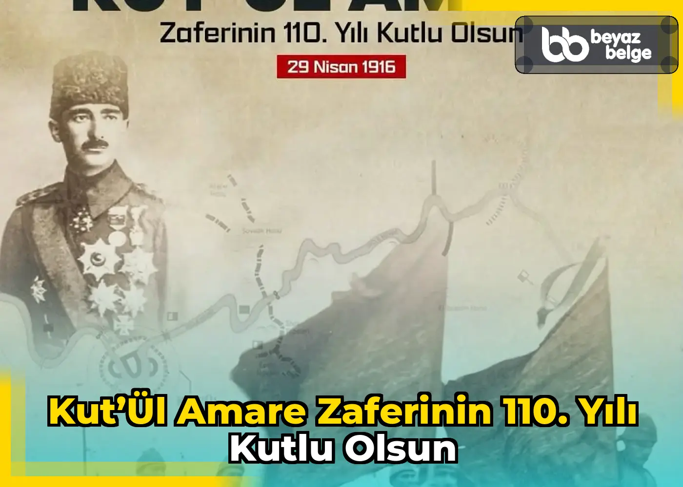 Kut’ül Amare Zaferinin 110. Yılı Kutlu Olsun