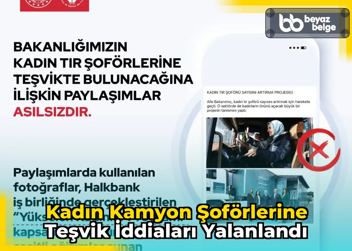 Kadın kamyon şoförlerine teşvik iddiaları yalanlandı