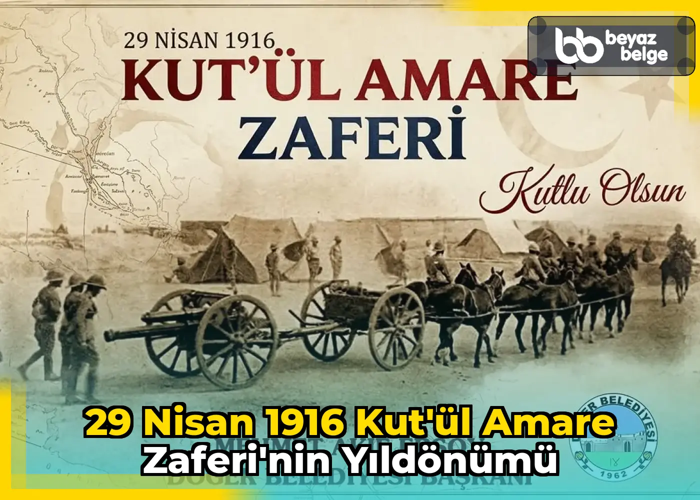 29 Nisan 1916 Kut'ül Amare Zaferi'nin Yıldönümü
