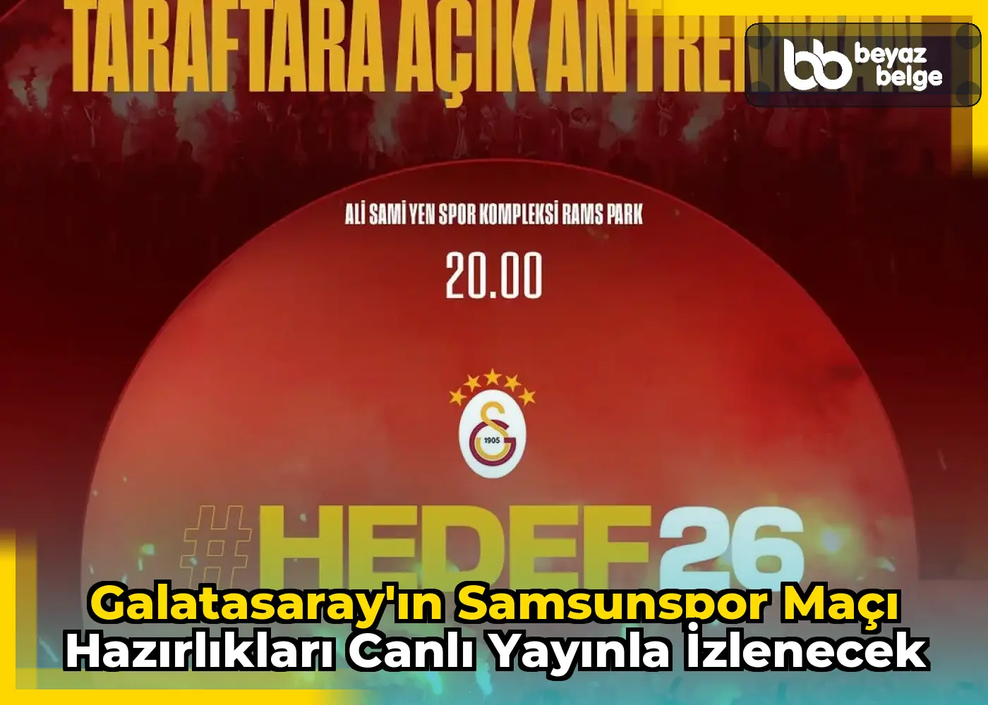 Galatasaray'ın Samsunspor Maçı Hazırlıkları Canlı Yayınla İzlenecek