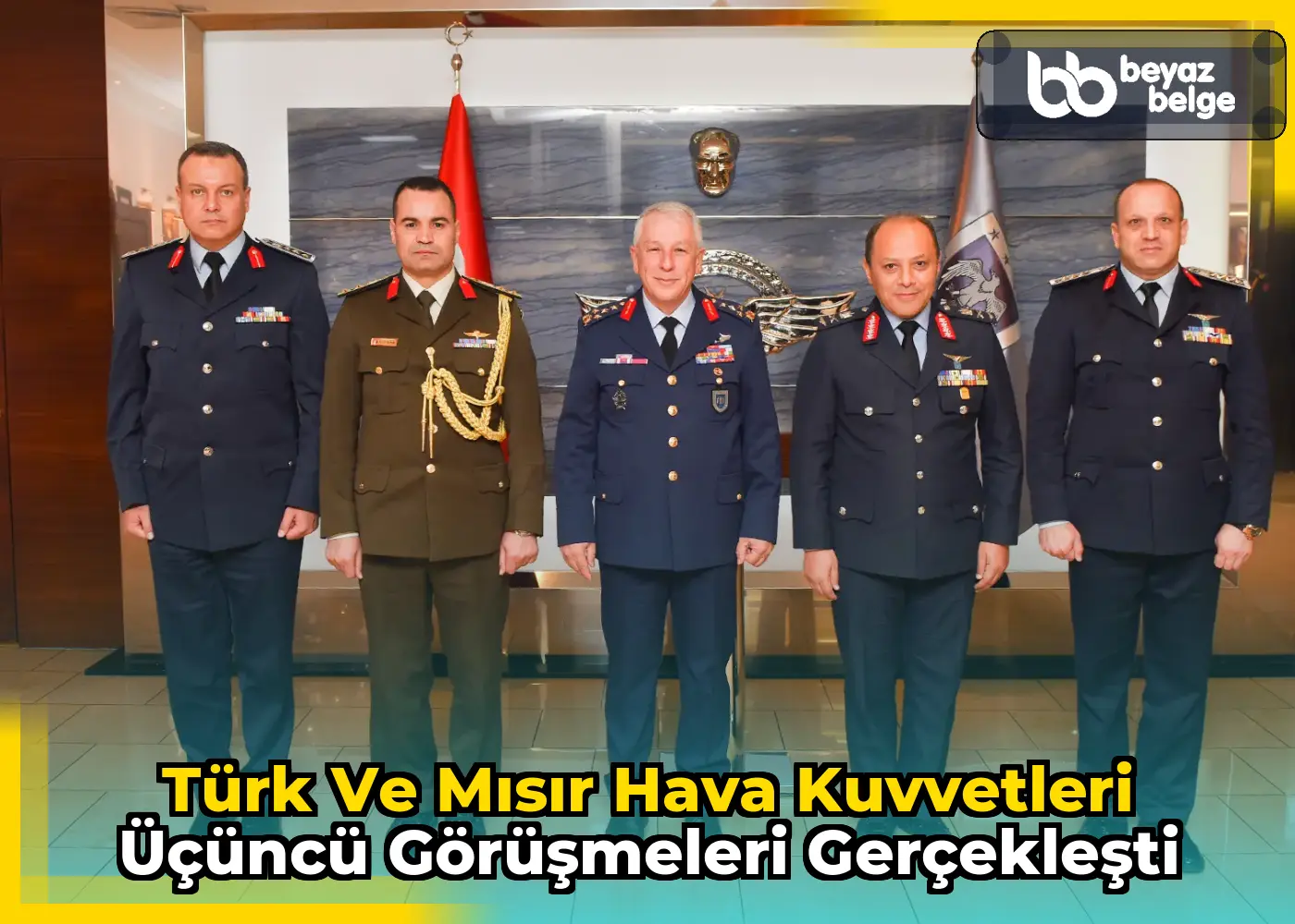 Türk ve Mısır Hava Kuvvetleri Üçüncü Görüşmeleri Gerçekleşti