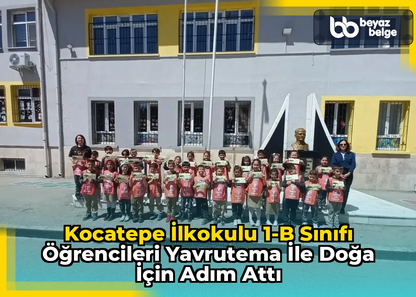 Kocatepe İlkokulu 1-B Sınıfı Öğrencileri YavruTEMA İle Doğa İçin Adım Attı