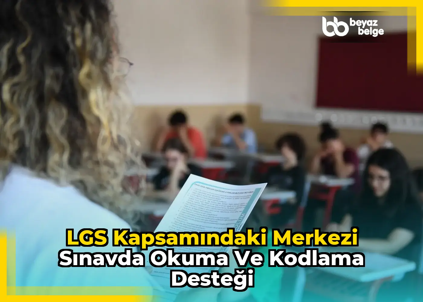 LGS kapsamındaki merkezi sınavda okuma ve kodlama desteği