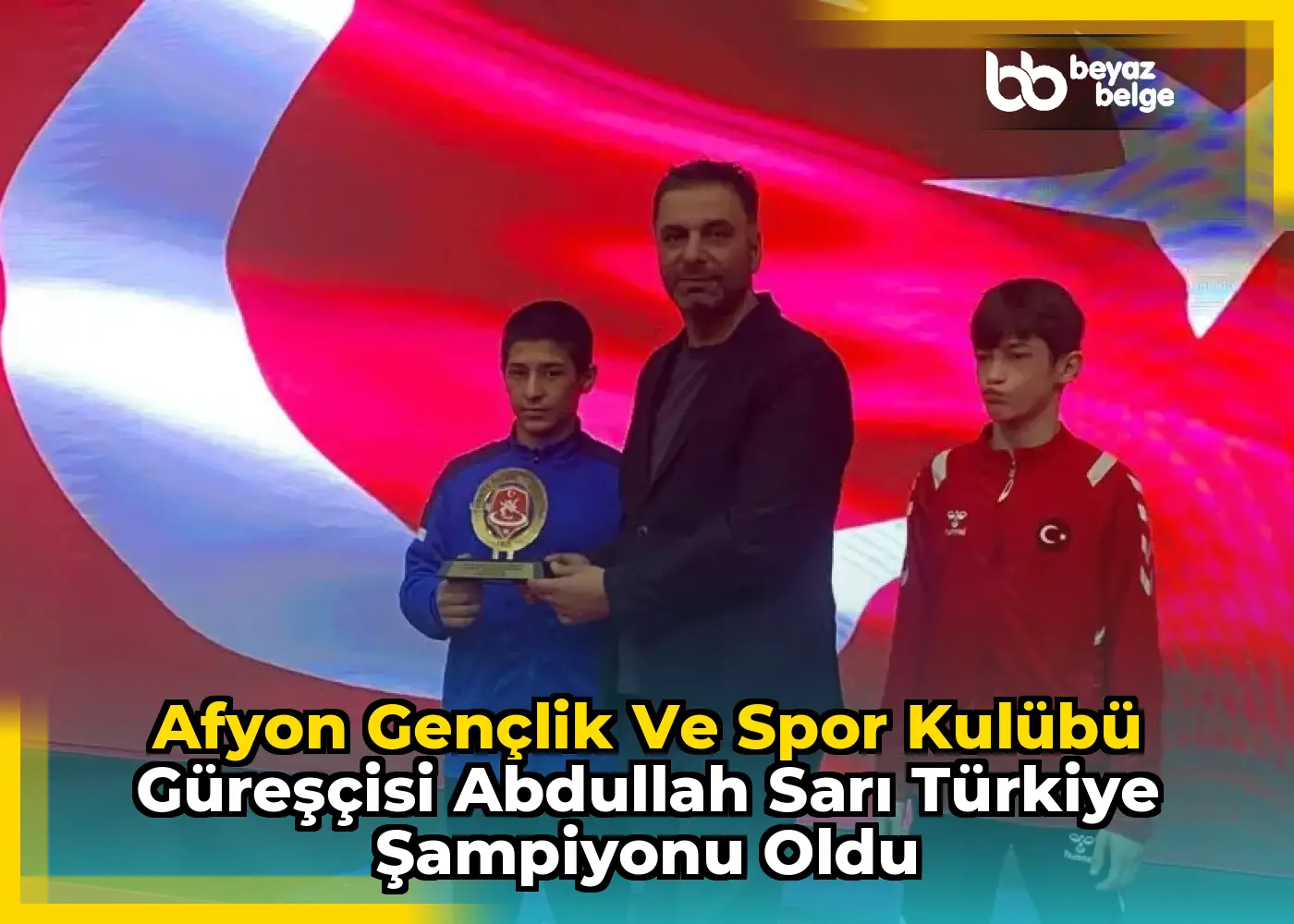 Afyon Gençlik ve Spor Kulübü Güreşçisi Abdullah Sarı Türkiye Şampiyonu Oldu