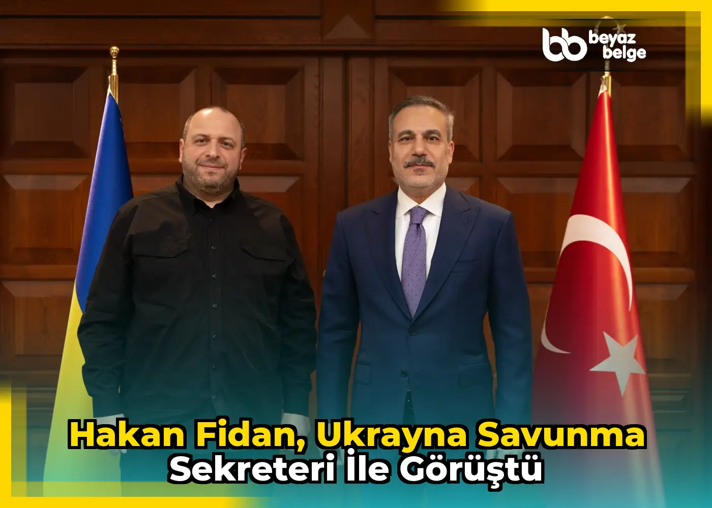 Hakan Fidan, Ukrayna Savunma Sekreteri ile görüştü
