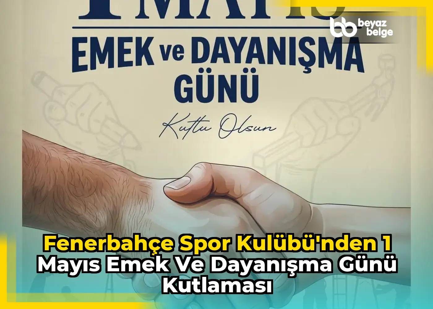 Fenerbahçe Spor Kulübü'nden 1 Mayıs Emek ve Dayanışma Günü Kutlaması